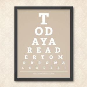Today A Reader Tomorrow A Leader, eye chart print